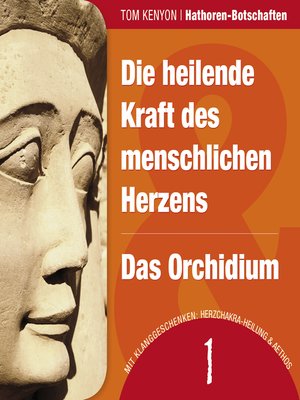 cover image of Die heilende Kraft des menschlichen Herzens & Das Orchidium
